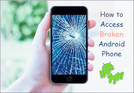 Access and Unlock Android Phone with Broken Screen