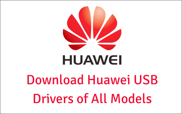 Download and Install Huawei USB Drivers for Windows