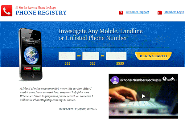 Phone Registry has a registration procedure before you can track the name or phone number of anyone.